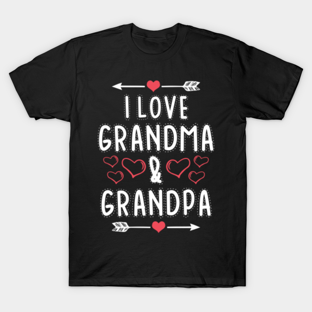 I love grandma and grandpa love t-shirt designs quote - Grandma And